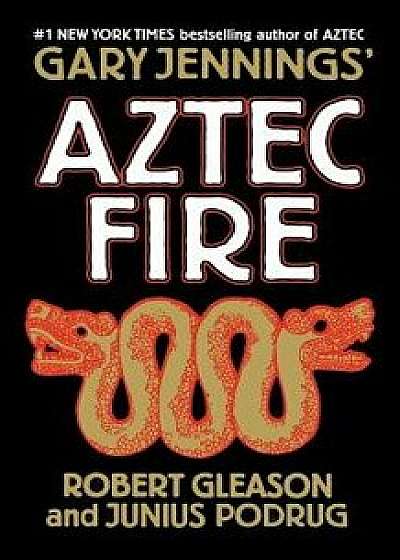 Aztec Fire, Paperback/Gary Jennings