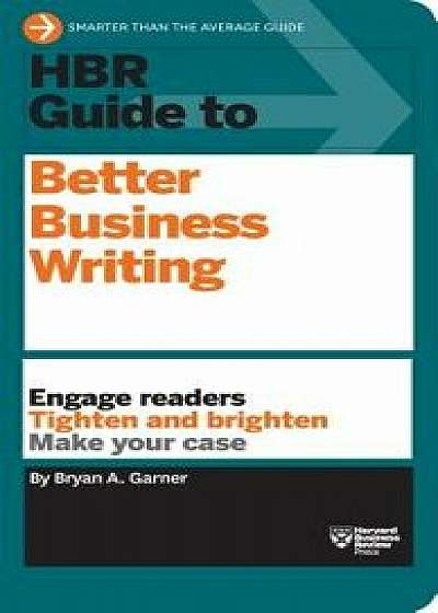 HBR Guide to Better Business Writing (HBR Guide Series), Hardcover/Bryan A. Garner