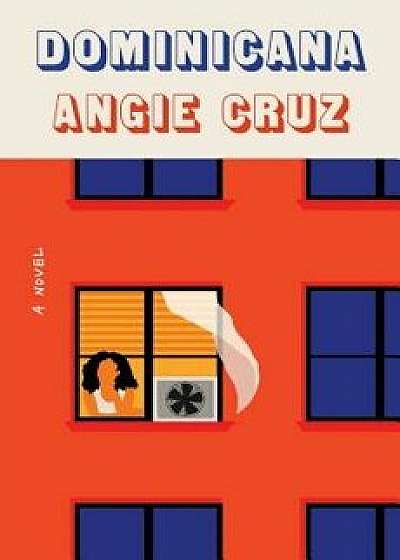 Dominicana, Hardcover/Angie Cruz