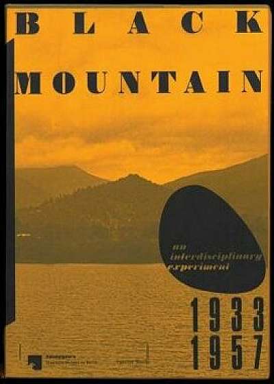 Black Mountain: An Interdisciplinary Experiment 1933-1957, Paperback/Eugen Blume