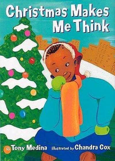 Christmas Makes Me Think, Paperback/Tony Medina
