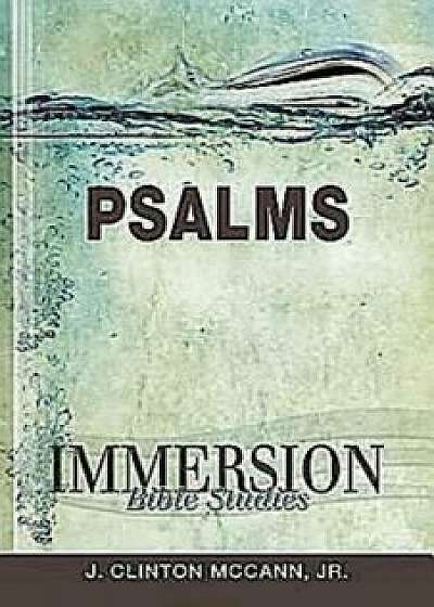Immersion Bible Studies: Psalms, Paperback/J. Clinton McCann