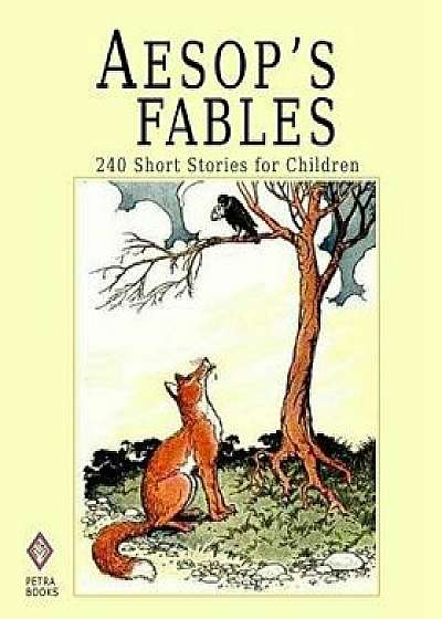 Aesop's Fables: 240 Short Stories for Children - Illustrated, Paperback/Aesop
