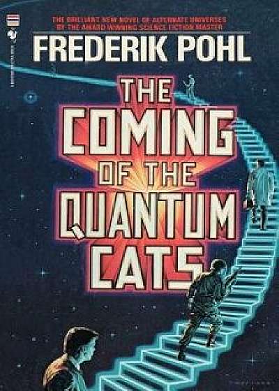 The Coming of the Quantum Cats, Paperback/Frederik Pohl