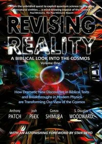 Revising Reality: A Biblical Look Into the Cosmos, Paperback/S. Douglas Woodward