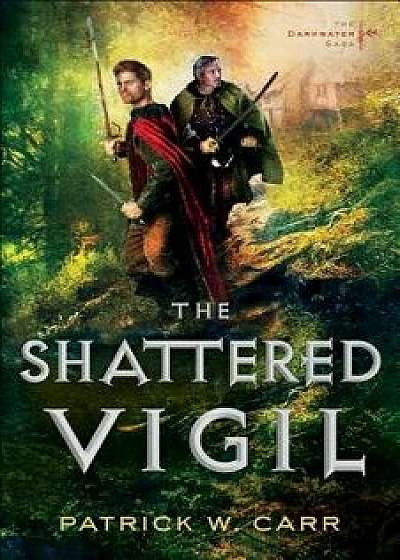 The Shattered Vigil, Paperback/Patrick W. Carr