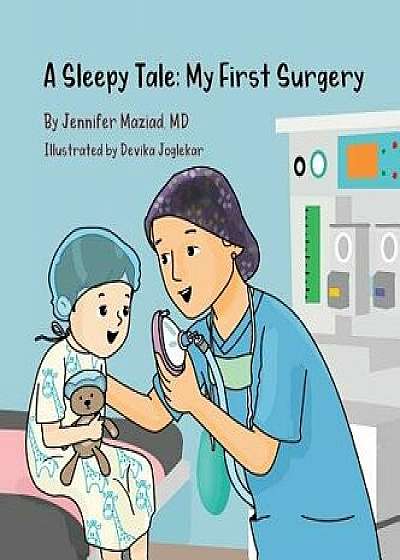 Coperta cărții A Sleepy Tale: My First Surgery, Hardcover/Jennifer Maziad