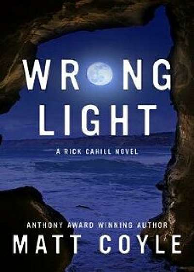 Wrong Light, Hardcover/Matt Coyle