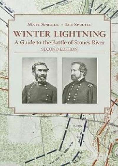Winter Lightning: A Guide to the Battle of Stones River, Paperback/Matt Spruill IV