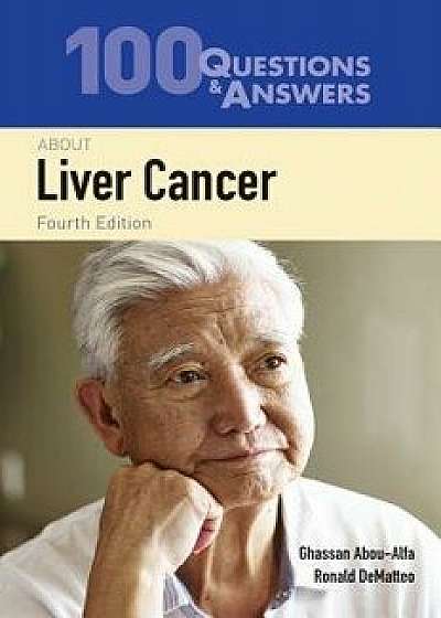 100 Questions & Answers about Liver Cancer/Ghassan K. Abou-Alfa