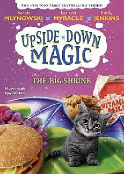 The Big Shrink (Upside-Down Magic #6), Hardcover/Sarah Mlynowski