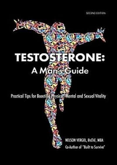 Testosterone: A Man's Guide, Paperback/Nelson R. Vergel