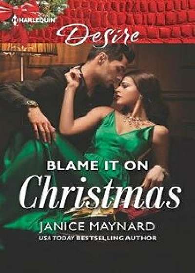 Blame It on Christmas/Janice Maynard
