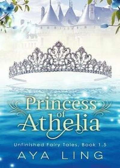 Princess of Athelia, Paperback/Aya Ling
