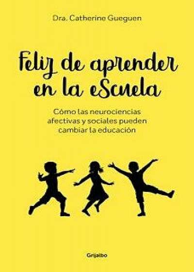 Feliz de Aprender En La Escuela / Proud to Learn at School, Paperback/Catherine Gueguen