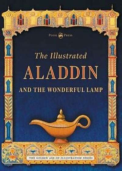 The Illustrated Aladdin and the Wonderful Lamp, Hardcover/Pook Press
