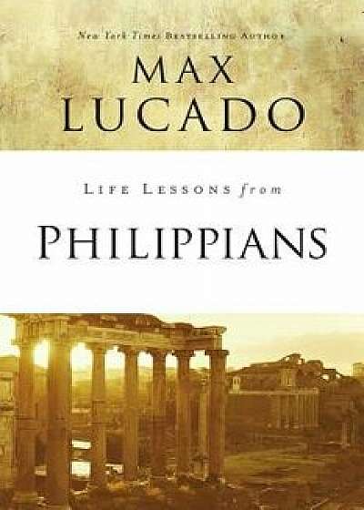 Life Lessons from Philippians: Guide to Joy, Paperback/Max Lucado