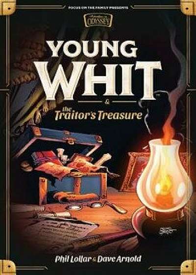 Young Whit and the Traitor's Treasure, Hardcover/Phil Lollar