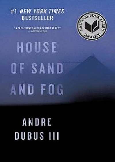 House of Sand and Fog, Paperback/Andre Dubus III
