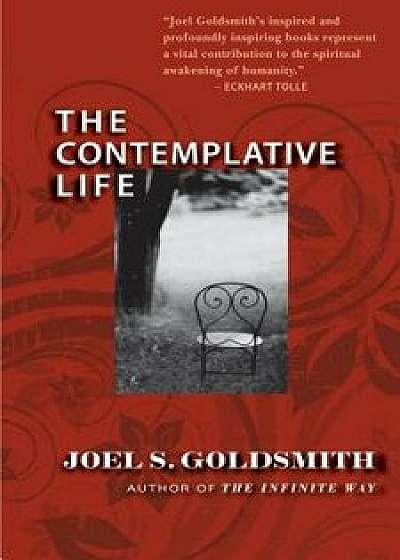 The Contemplative Life, Paperback/Joel S. Goldsmith