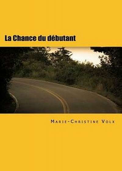 La Chance Du Débutant: Roman Policier En Français Facile, Paperback/Christine Carrega