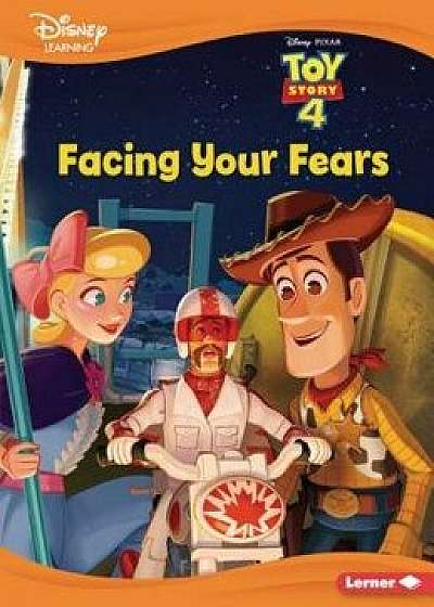 Facing Your Fears: A Toy Story Tale/Bill Scollon