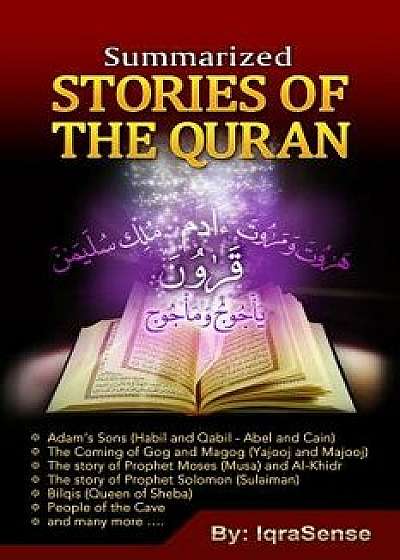 Summarized Stories of the Quran: Based on the Narrations of Ibn Al-Kathir, Paperback/Iqrasense