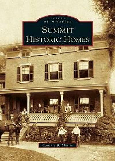 Summit Historic Homes, Hardcover/Cynthia B. Martin