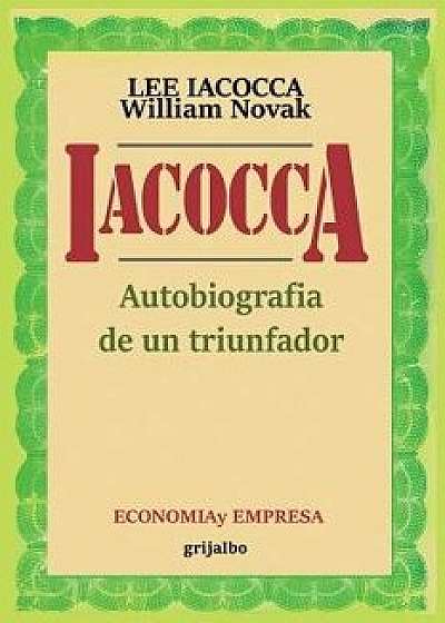 Iacocca: Autobiografia de un triunfador, Paperback/Lee Iacocca