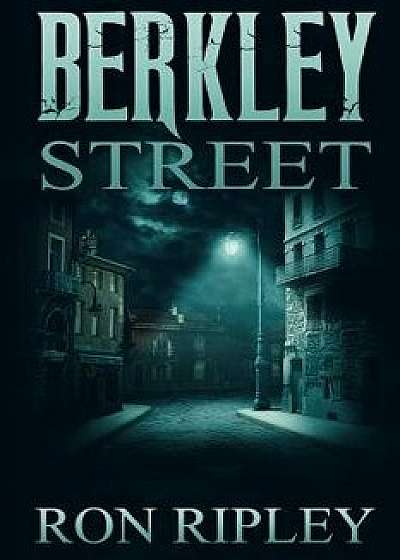 Berkley Street, Paperback/Ron Ripley