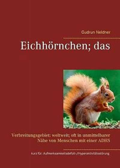 Eichhörnchen; Das, Paperback/Gudrun Neldner
