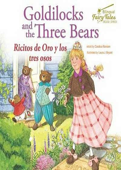 Bilingual Fairy Tales Goldilocks and the Three Bears, Grades 1 - 3: Ricitos de Oro Y Los Tres Osos, Hardcover/Candice Ransom