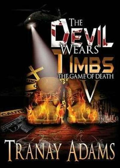 The Devil Wears Timbs 5: The Game of Death, Paperback/Tranay Adams