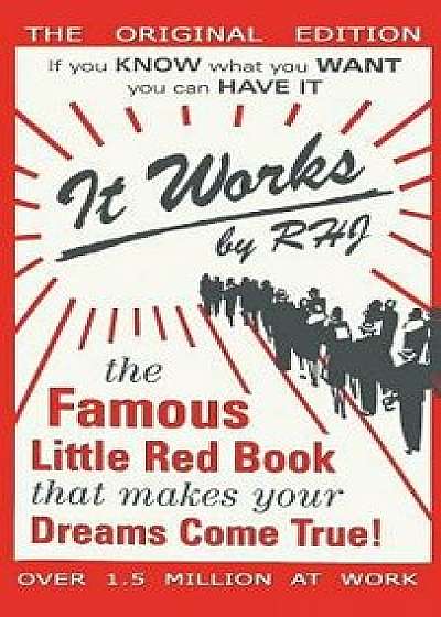 It Works: The Famous Little Red Book That Makes Your Dreams Come True!, Hardcover/Rhj
