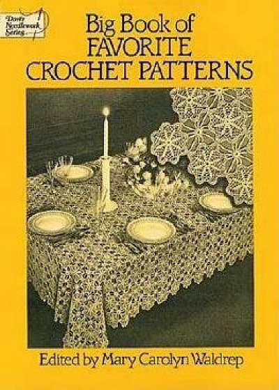 Big Book of Favorite Crochet Patterns, Paperback/Mary Carolyn Waldrep