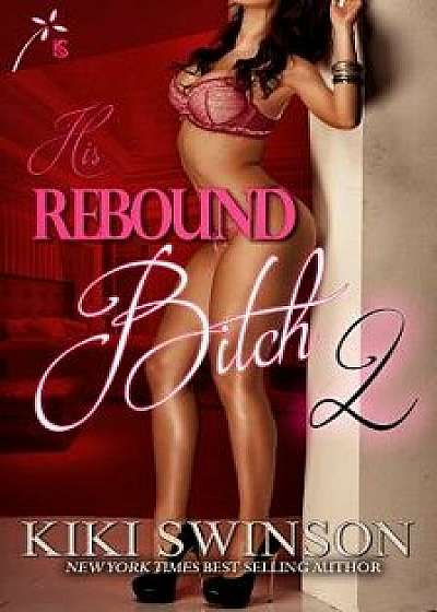 His Rebound Bitch Part 2, Paperback/Kiki Swinson