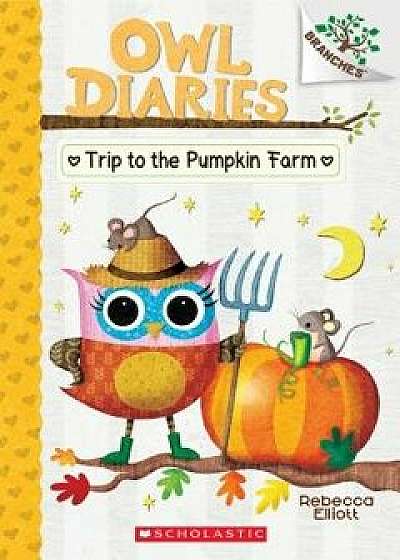 The Trip to the Pumpkin Farm: A Branches Book (Owl Diaries #11), Paperback/Rebecca Elliott