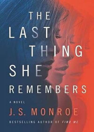 The Last Thing She Remembers, Paperback/J. S. Monroe