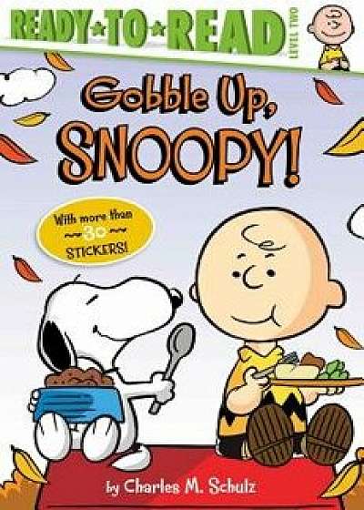 Gobble Up, Snoopy!, Paperback/Charles M. Schulz