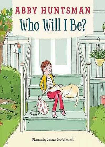 Who Will I Be?, Hardcover/Abby Huntsman