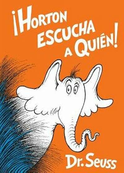 Horton Escucha a Quién! (Horton Hears a Who! Spanish Edition), Hardcover/Dr Seuss