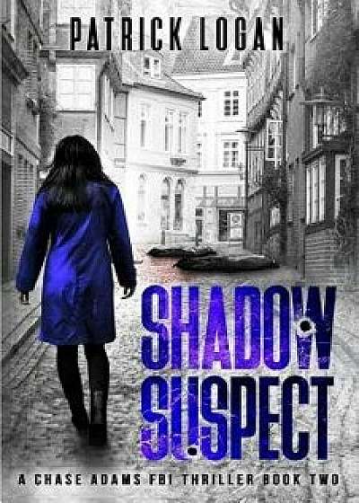 Shadow Suspect, Paperback/Patrick Logan