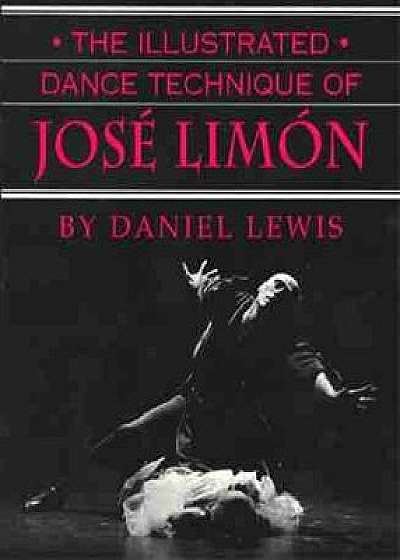 The Illustrated Dance Technique of Jos Lim n, Paperback/Daniel Lewis
