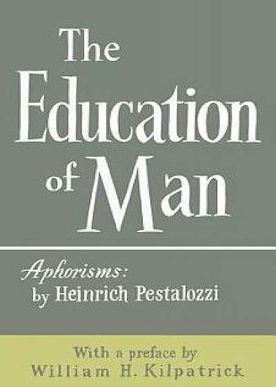 The Education of Man, Paperback/Heinrich Pestalozzi
