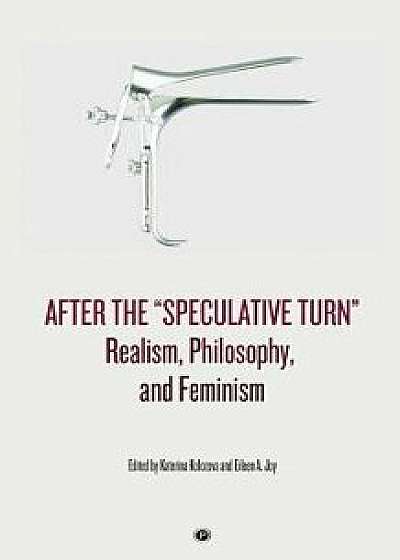 After the "speculative Turn": Realism, Philosophy, and Feminism/Katerina Kolozova