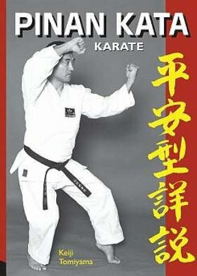 Karate: Pinan Katas in Depth, Paperback/Keiji Tomiyama