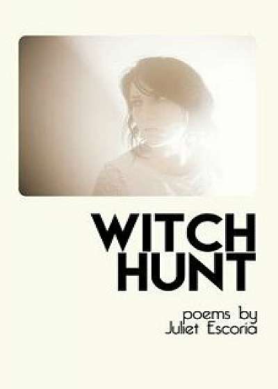 Witch Hunt, Paperback/Juliet Escoria