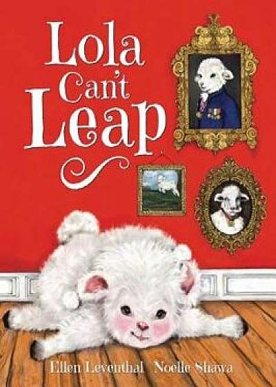 Lola Can't Leap, Hardcover/Ellen Leventhal
