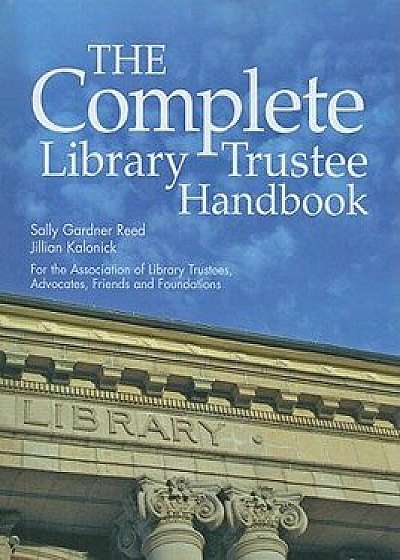 The Complete Library Trustee Handbook, Paperback/Sally Gardner Reed