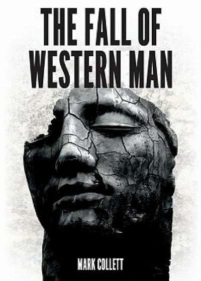 The Fall of Western Man, Paperback/Mark Collett